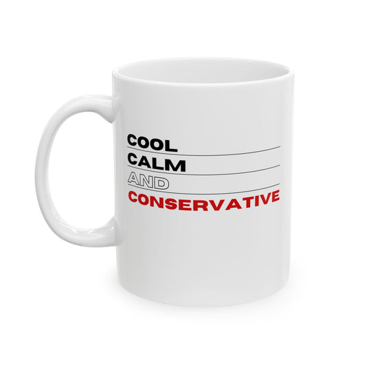 Cool Calm And Conservative Mug