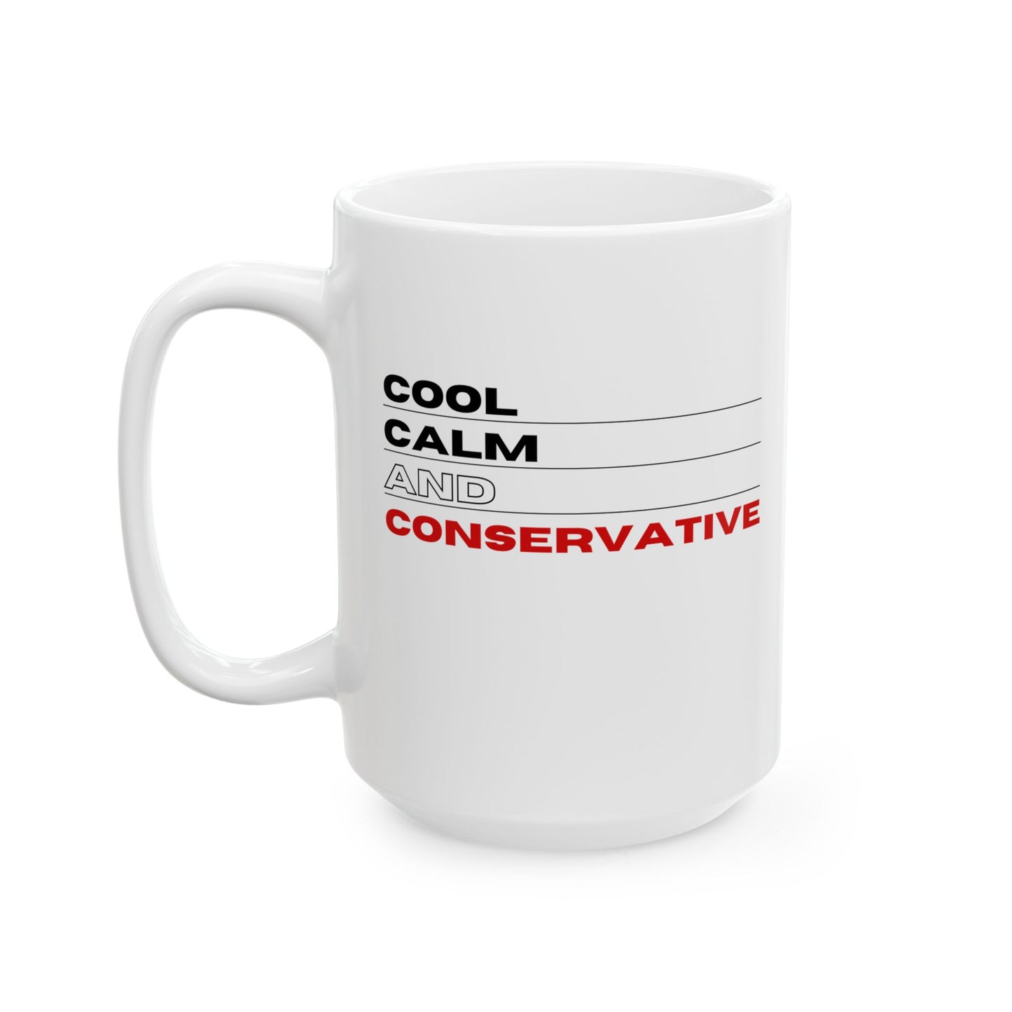 Cool Calm And Conservative Mug