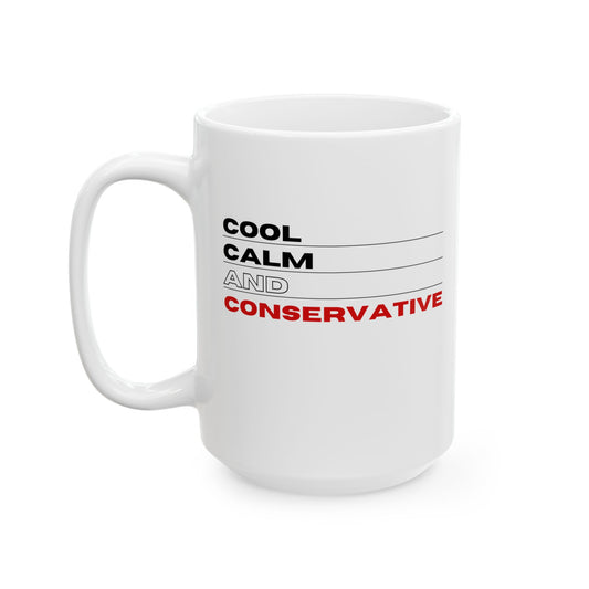 Cool Calm And Conservative Mug