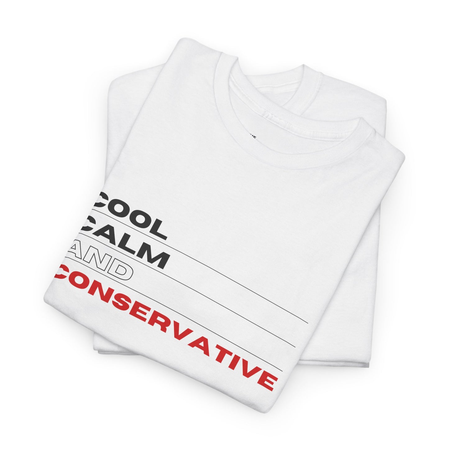 Cool Calm And Conservative Tee