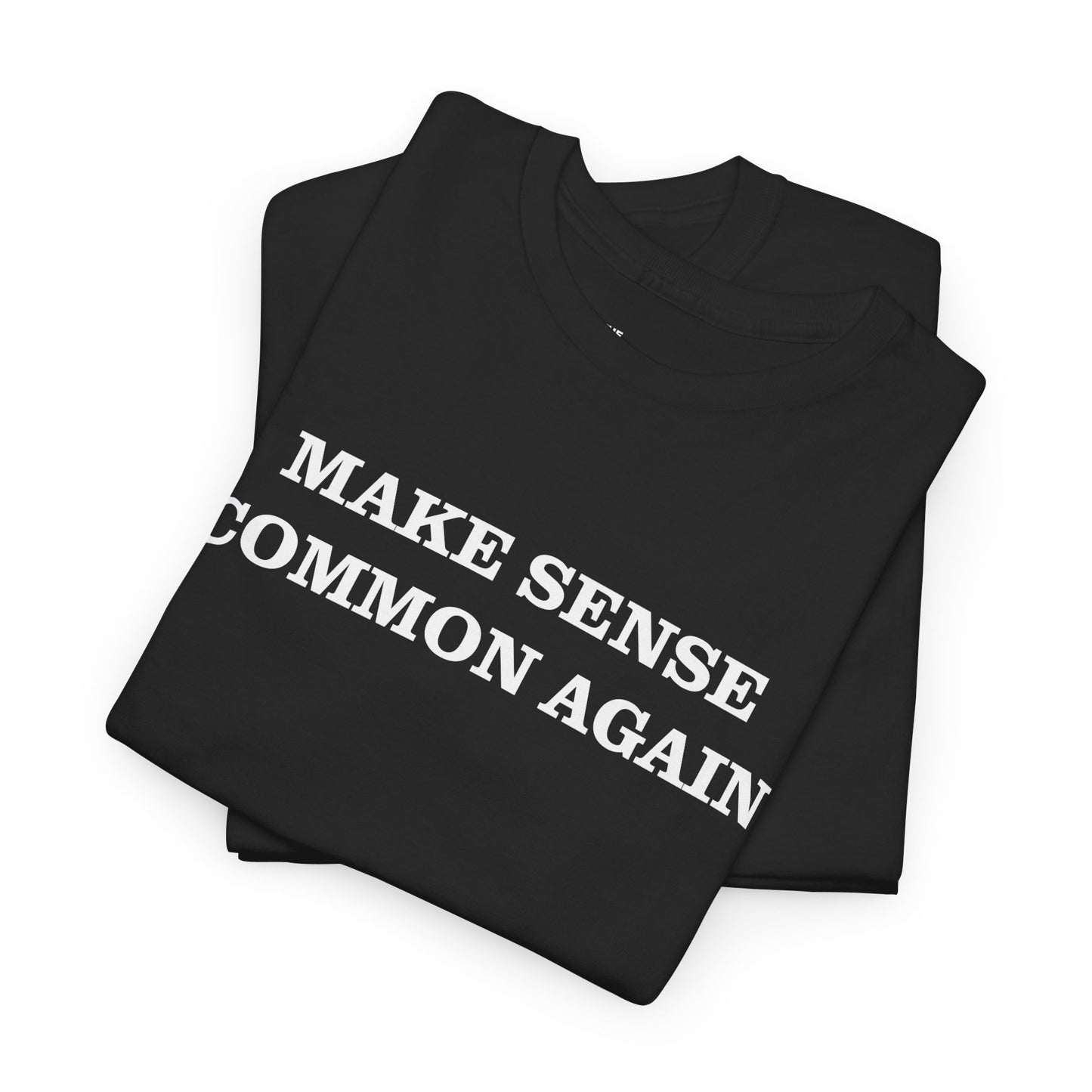 Make Sense Common Again Tee