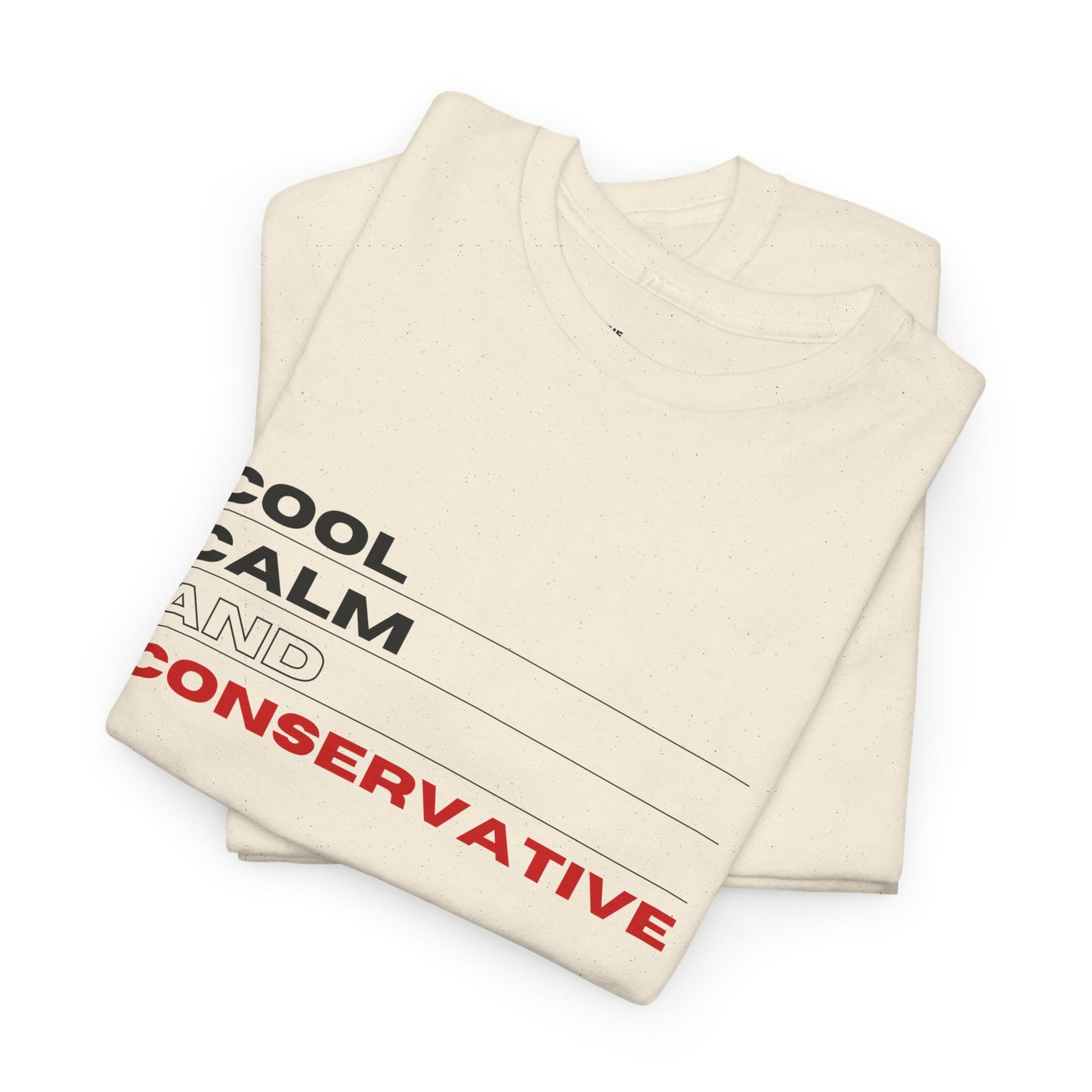Cool Calm And Conservative Tee